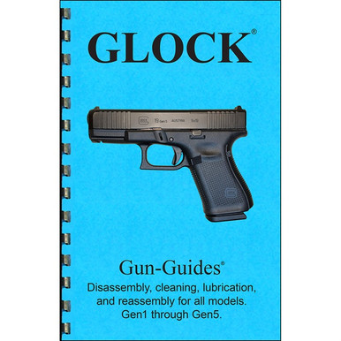 Gun-Guides Assembly & Disassembly Guide for the Glock Gen 1–5