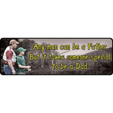 River's Edge "Any Man Can Be a Father" Sign Steel 3.5"x 10.5" 1425