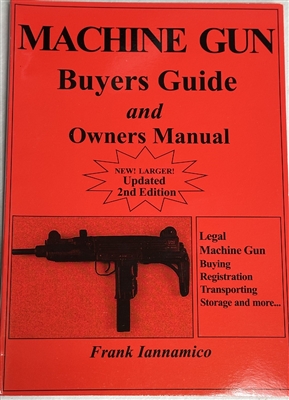 MACHINE GUN BUYERS GUIDE AND OWNERS MANUAL.