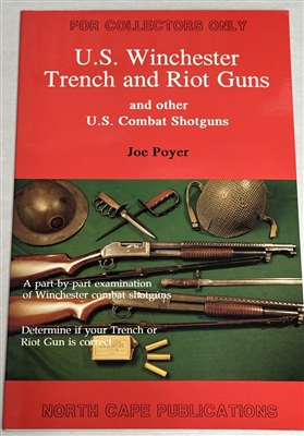U.S. WINCHESTER TRENCH AND RIOT GUNS BOOK.