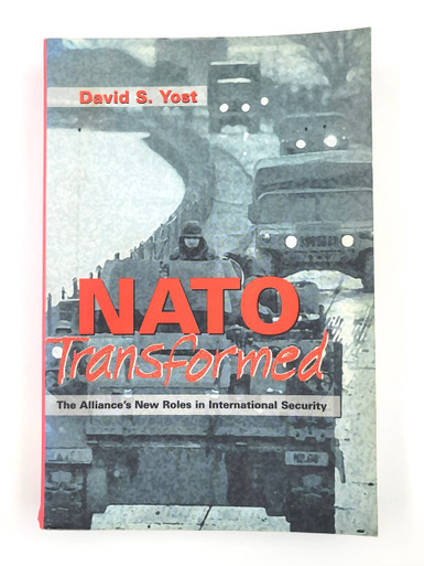 NATO Transformed: The Alliance's New Roles in International Security