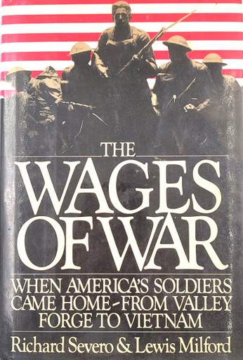 The Wages of War: When America's Soldiers Came Home-From Valley Forge to Vietnam