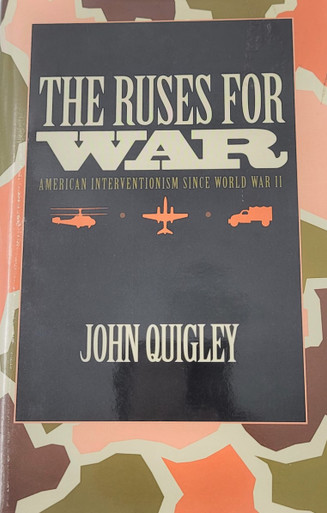 The Ruses for War, American Interventionism since WW2