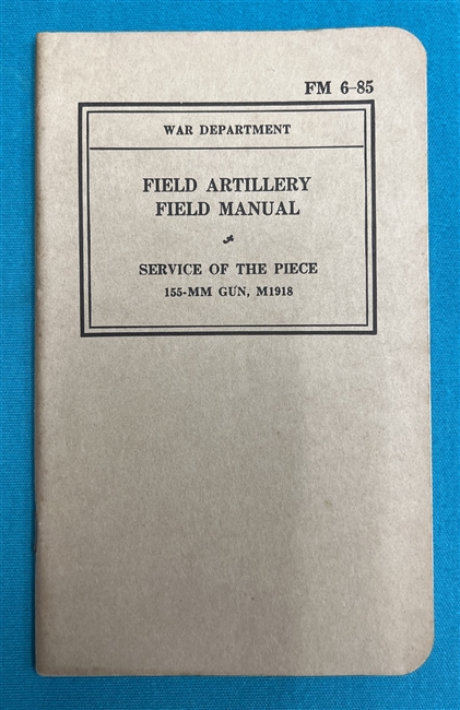 FM6-85 155 MM Gun M1918Field Manual 1939