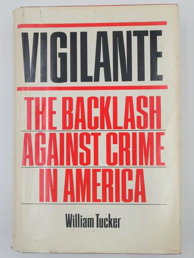 Vigilante: The Backlash Against Crime in America