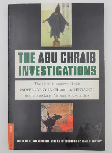The Abu Ghraib Investigations: The Official Independent Panel and Pentagon Reports on the Shocking Prisoner Abuse in Iraq