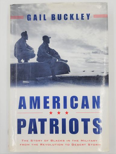 American Patriots, the Story of Blacks in the Military from the Revolution to Desert Storm