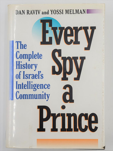 Every Spy a Prince- The Complete History of Israel's Intelligence Community