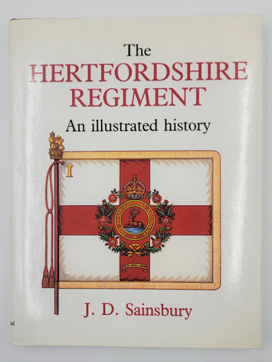 The Hertfordshire Regiment, an Illustrated History