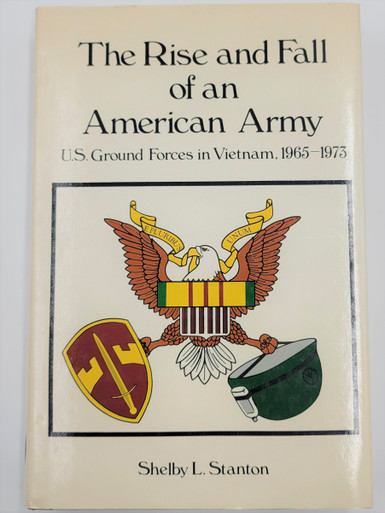 The Rise and Fall of an American Army, U.S. Ground Forces In Vietnam