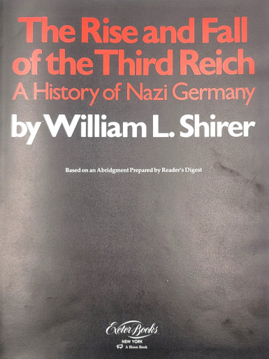 The Rise and Fall of the Third Reich; Illustrated Edition