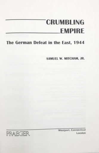 Crumbling Empire: The German Defeat in the East, 1944