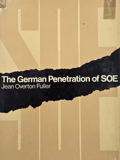The German Penetration of SOE: France 1941-1944