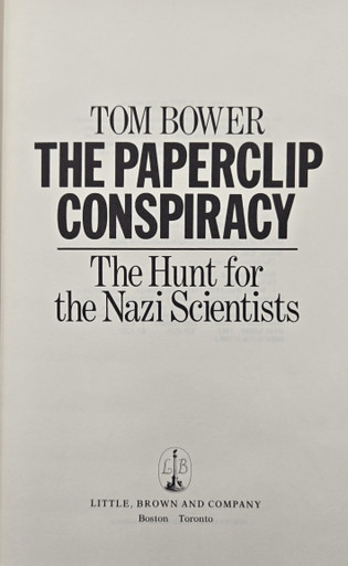 The Paperclip Conspiracy, the Hunt for the Nazi Scientists